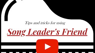 Tips and Tricks for using Song Leaders Friend [upl. by Valentina426]