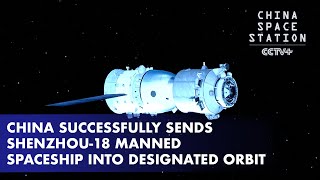 China Successfully Sends Shenzhou18 Manned Spaceship into Designated Orbit [upl. by Eirallih]