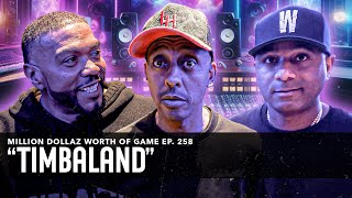 TIMBALAND MILLION DOLLAZ WORTH OF GAME EPISODE 258 [upl. by Yrrot413]