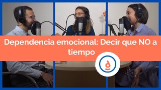 Dependencia Emocional Decir que no al tiempo Podcast 10  Practica la Psicología Positiva [upl. by Romona]