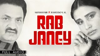 Akram Rahi x Naseebo Lal  Rab Janey Official Audio [upl. by Anuahsar]