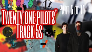 Twenty One Pilots Track 5s [upl. by Yeznil]