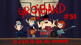 Grojband  Chanson Episode 51 quotSi cest la fin du mondequot VF [upl. by Nirb]