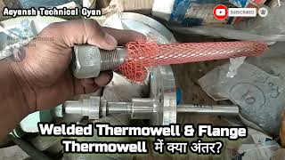 Welded Thermowell amp Flange Thermowell Me kya Reference Hota hai [upl. by Anilejna]