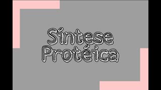 Síntese Protéica  BIOLOGIA [upl. by Ojoj]