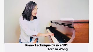 Piano Technique Basics 101  Teresa Wong [upl. by Zampardi]