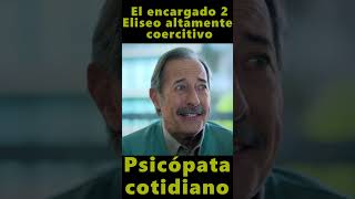 El encargado 2 📢 Eliseo altamente coercitivo  Psicópata cotidiano shorts DisneyPlus [upl. by Ahseekal]