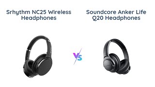 Comparison Srhythm NC25 vs Soundcore Life Q20  Wireless ANC Headphones [upl. by Ayel971]