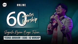 60 MINUTES WORSHIP  SGALA PUJIAN BAGI TUHAN feat YESHUA ABRAHAM [upl. by Malonis]