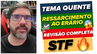 🔴😱 STF E RESSARCIMENTO AO ERÁRIO  REVISÃO IMPORTANTE 🔴 [upl. by Akinwahs]