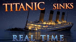 Titanic Sinks REAL TIME [upl. by Latif]