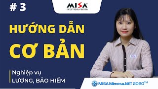 Bài 3 Nghiệp vụ Lương Bảo hiểm  Hướng dẫn sử dụng cơ bản phần mềm MISA MIMOSANET [upl. by Idihsar]