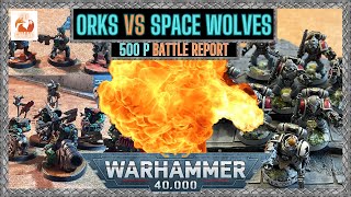 Orks vs Space Wolves battle report 500 points warhammer40k battlereport orks spacewolves [upl. by Anierdna]