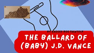 The Most Lonesome Ballad of Mister JD Vance [upl. by Eberhart371]