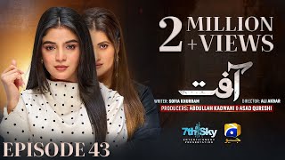 Aafat Episode 43  Eng Sub  Laiba Khan  Ali Abbas  Hibba Aziz  24th November 2024 [upl. by Ijok]