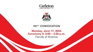 2024 06 17 Carleton University 161st Convocation Ceremony 3  300pm [upl. by Trebled775]