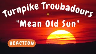 Turnpike Troubadours  Mean Old Sun REACTIONGIFT REQUEST [upl. by Kenton]