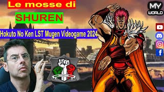 Le mosse di SHUREN  Hokuto No Ken LST Mugen Videogame 2024  hokutonoken kenilguerriero [upl. by Del]