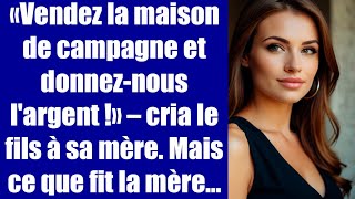 «Vendez la maison de campagne et donneznous largent » – cria le fils à sa mère Mais ce que fit [upl. by Jim]