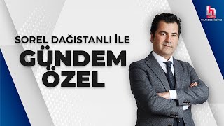 Sorel Dağıstanlı ile Gündem Özel 21 Mayıs 2024 [upl. by Cuhp]