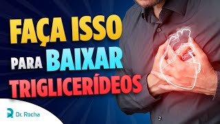 5 PASSOS SIMPLES para BAIXAR os TRIGLICERÍDEOS e ficar PROTEGIDO contra INFARTO e DERRAME [upl. by Aliehc399]