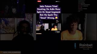 Jake Future Tried Stealing On Adin Ross Split Or Steal Segment But He Spelt The “Steal” Wrong😂 [upl. by Nittirb445]