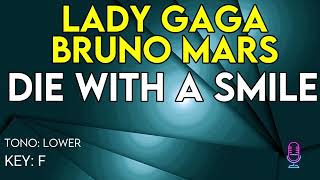 Lady Gaga Bruno Mars  Die With A Smile  Karaoke Instrumental  Lower [upl. by Tolley]