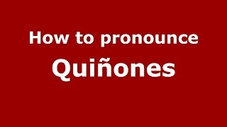 How to pronounce Quiñones SpanishArgentina  PronounceNamescom [upl. by Nnaharas149]