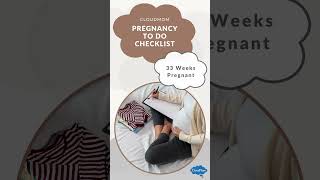 Pregnancy To Do Checklist 33 Weeks Pregnant  Cloudmom [upl. by Burroughs]