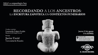 Recordando a los ancestros la escritura zapoteca en contextos funerarios  La arqueología hoy [upl. by Kred]