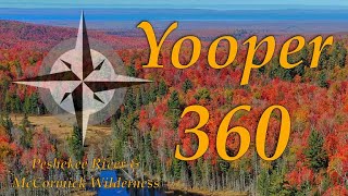 Yooper 360 Volume 2 McCormick Wilderness amp Peshekee River 2024 Fall Color Tour [upl. by Enitsirhc]