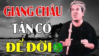 Tiếng Hát GIANG CHÂU  Ca Cổ Tân Cổ Giao Duyên Vọng Cổ Hài Trích Đoạn Cải Lương Xưa Hay Nhất [upl. by Alysia]