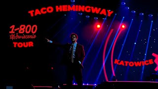 TACO HEMINGWAY  KATOWICE CAŁY KONCERT  1800 OŚWIECENIE TOUR [upl. by Enyledam186]