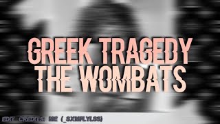 Edit Audio Greek Tragedy  The Wombats [upl. by Atteuqcaj677]