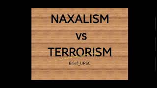 INTERNALSECURITY quotDifference between NAXALISM and TERRORISMquot in brief for UPSC [upl. by Isabelita]