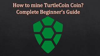 How to Mine TurtleCoin Coin Step by Step [upl. by Aicinet771]