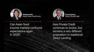 Asia Credit and Private Credit 2025 Outlook [upl. by Shuman]