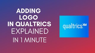 How To Add Logo In Qualtrics 2024 [upl. by Kaitlin]