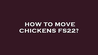 How to move chickens fs22 [upl. by Ibloc]