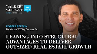 Leaning into Structural Advantages to Deliver Outsized Real Estate Growth with Robert Reffkin [upl. by Magena777]