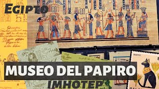 MUSEO DEL PAPIRO EN EGIPTO El Cairo IMHOTEP papyrus instituteCOMO SE HACEN LOS PAPIROSDe Paseo [upl. by Ecertal]