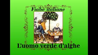 Luomo verde dalghe  Fiabe italiane [upl. by Junius]