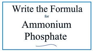 How to Write the Formula for Ammonium phosphate [upl. by Donell]