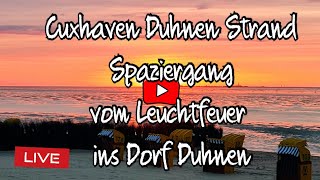 Cuxhaven Duhnen Strand Spaziergang vom Leuchtfeuer ins Dorf live Webcam [upl. by Suoivart185]