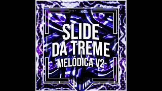 DJ FNK  Slide da Treme Melódica v2 1 hour [upl. by Conal400]