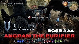 ANGRAM THE PURIFIER  How to Kill  V Rising  Brutal  Solo [upl. by Free]