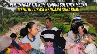 PERJUANGAN TIM KDM TEMBUS SULITNYA MEDAN MENUJU LOKASI BENCANA BANJIR DAN LONGSOR SUKABUMI [upl. by Ytsirc]