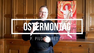 „In der Schrift und im Sakrament“  Ostermontag  P Pius Görres CP [upl. by Larkins]