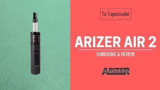 Vaporizador ARIZER AIR 2  Review y Unboxing en Español  Tu Vaporizador [upl. by Inoue]