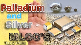 Recovering Palladium and Silver from MLCCS Capacitors  all tips amp tricks [upl. by Millham29]